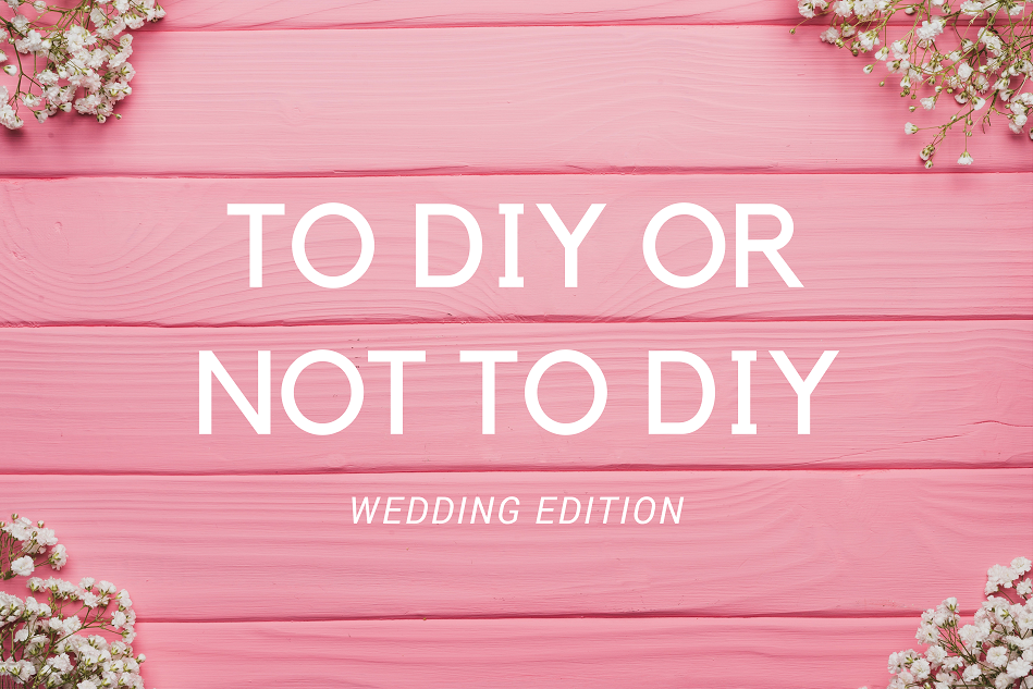 DIY or not for wedding